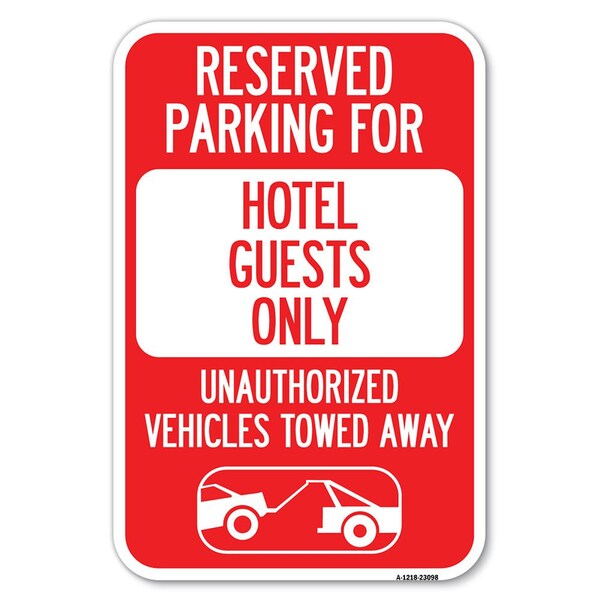 Reserved Parking for Hotel Guests Only U Heavy-Gauge Aluminum Sign, 12" x 18", A-1218-23098